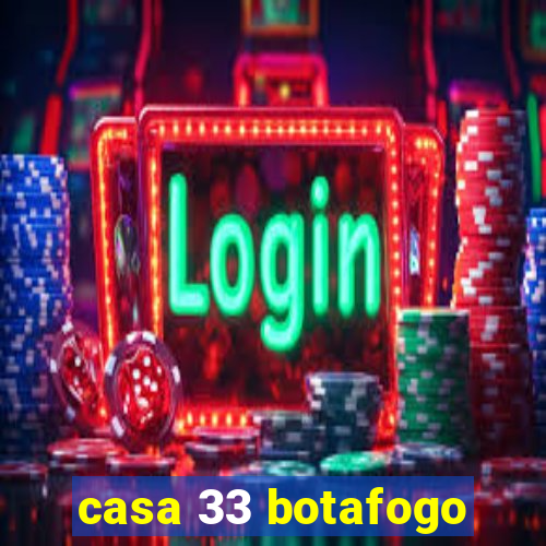 casa 33 botafogo